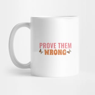 Prove them wrong Mug